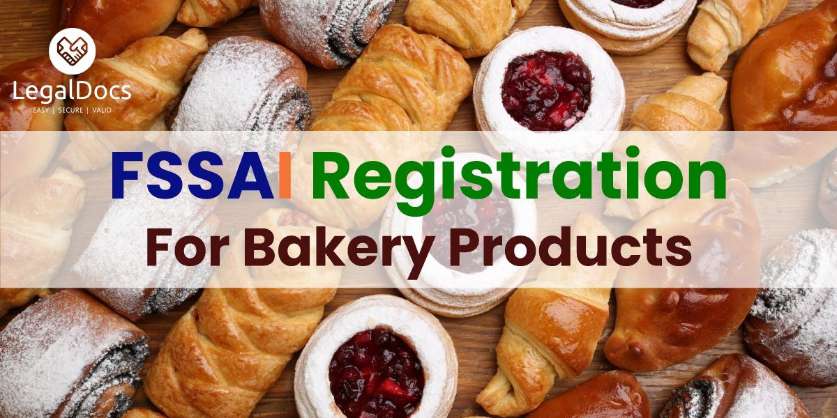 FSSAI Food License Registration for Bakery Products - LegalDocs